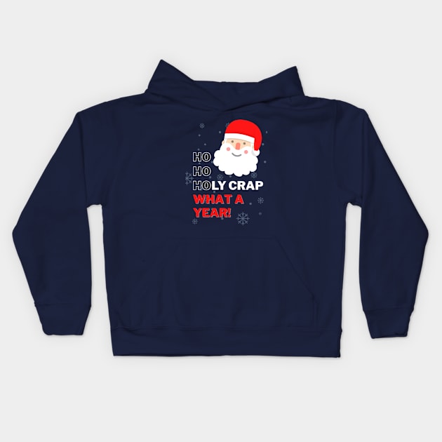 Ho Ho Holy Crap What a Year - Swearing Inappropriate Santa Kids Hoodie by applebubble